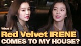 What if Red Velvet Irene Comes to My House?!