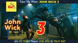 TỬ THẦN 9 Ngón John Wick | Review Phim: John Wick 3 | Tóm Tắt Phim | Gz MON