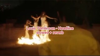 Louis Tomlinson - Headline (slowed + reverb)