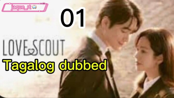 Title:  Love Scout | kdrama | Tagalog dubbed | episode 01