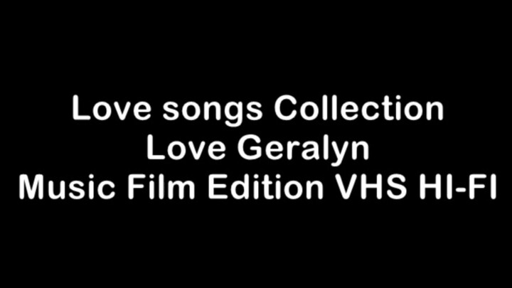 Love Song Collection Love Geralyn M.F.E VHS HIFI Record T-120