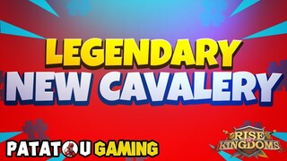 NEW LEGENDAIRE CAVALERIE ! RISE OF KINGDOMS