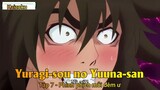 Yuragi-sou n Yuuna-san Tập 7 - Phình phịch mỗi đêm ư