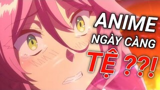 ĐÂY là lý do BẠN CHÁN ANIME...?!