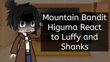 Mountain Bandit Higuma React to Luffy and Shanks [] one piece react [] one piece react to luffy []