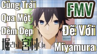 [Horimiya] FMV | Cùng Trải Qua Một Đêm Đẹp Đẽ Với Miyamura