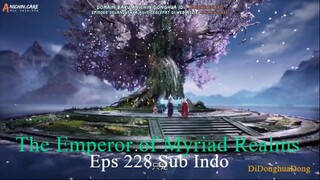 The Emperor of Myriad Realms Eps 228 Sub Indo