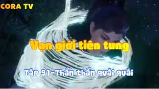 Vạn giới tiên tung_Tập 91-Thần thần quái quái