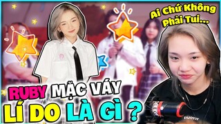 RUBY LẦN ĐẦU “ MẶC VÁY “ CHỈ VÌ ?