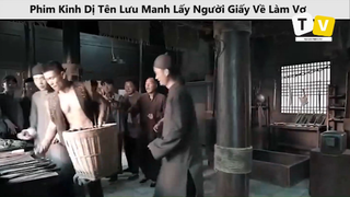 Phim Kinh Dị Tên Lưu Manh Lấy Người Giấy Về Làm Vợ p3