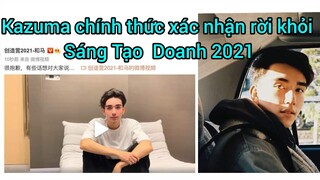 Chia sẻ của Kazuma qua clip xác nhận rời Sáng Tạo Doanh 2021 vì lý do gia đình