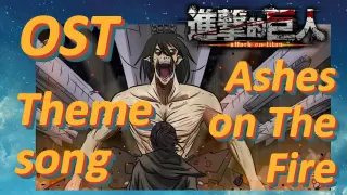 [Attack on Titan Season 4] - OST - Theme song [Ashes on The Fire]