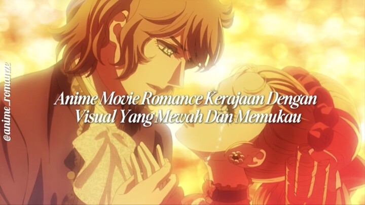 Rekomendasi Anime Movie Romance Bertema Kerajaan yang Wajib Kamu Tonton! 🥹❤️