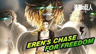 Eren Jaeger Gives Up Everything for the Never-Ending Chase for Freedom!!!