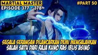 PERTARUNGAN SENGIT DEMI MENGALAHKAN RAJA IBLIS MERAH KUNO - Alur Cerita Martial Master Part 50