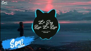 Chết Rồi Mình Đã Nói Chia Tay Người Ta Mất Rồi Lofi ver Lỡ Say Bye Là Bye (Changg x Lemese) Tuan Mix