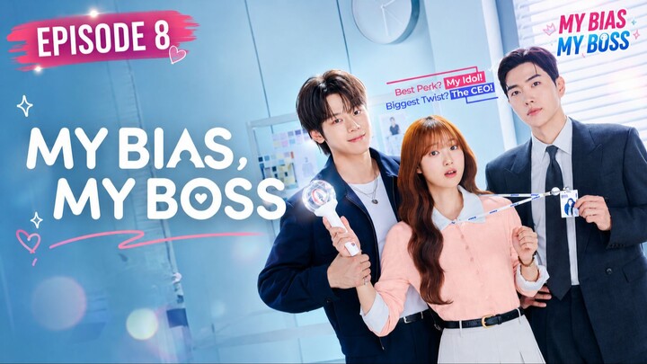 MY BIAS MY BOSS EPISODE 8 SUB INDO