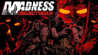 MADNESS: Project Nexus | GamePlay PC