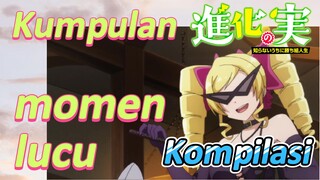 [The Fruit of Evolution]Kompilasi | Kumpulan momen lucu