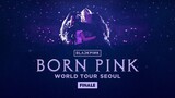 BLACKPINK - Born Pink World Tour Finale (2023) Live at the Gocheok Sky Dome in Seoul, South Korea