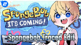Here Comes Spongbob! | Event Video / Traced Edit / Self-drawn AMV_2