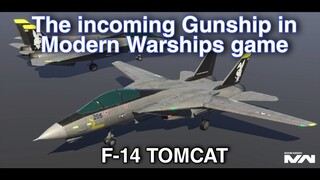 F-14 TOMCAT the Incoming Gunship in Modern Warships Game
