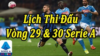 Lịch Thi Đấu Serie A Vòng 29 và 30 - Bảng Xếp Hạng | Bóng Đá Hôm Nay