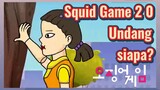 Squid Game 2 0 Undang siapa?