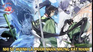 Full Phần 2 | Nhị Sư Huynh Là Phàm Nhân Nhưng Rất Mạnh | Pig Review Truyện Hay