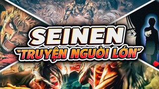 WIBU HÓA | SEINEN LÀ GÌ? TRẺ EM CẤM ĐƯỢC XEM, NGƯỜI LỚN PHÁT THÈM!