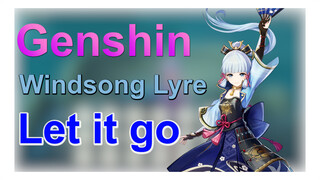 [Genshin,  Windsong Lyre][Let it go]