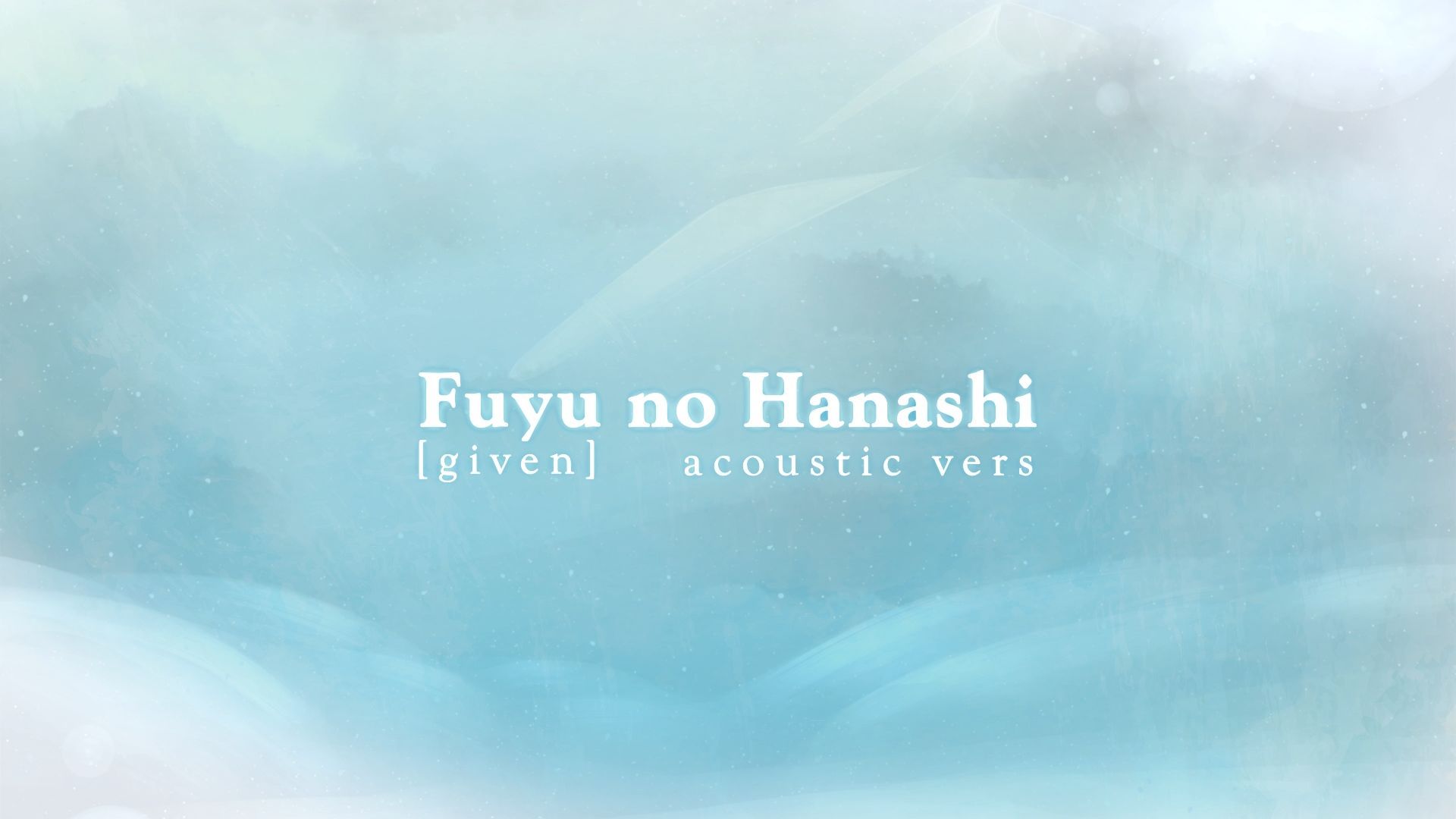 Given - Fuyu no Hanashi (冬のはなし) [Legendado PT-BR] 