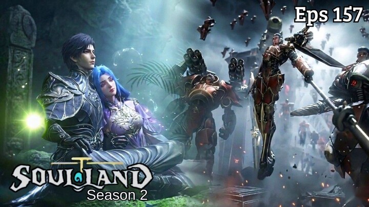 Soul Land 2 Episode 157 Sub Indo - Yuhao Lelah dan Mulai Terdesak