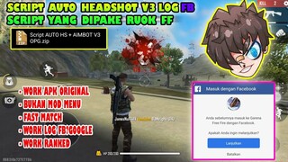 Script Auto Headshot RUOK FF Work Log Fb dan Google di APK Original