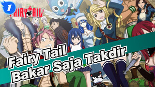 [Fairy Tail/MAD/Keren] Bakar Saja Takdir_1