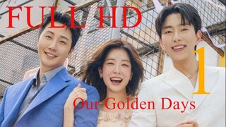 Our Golden Days Subtitle Indonesia Episode 1