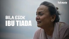 bila esok ibu tiada full movie HD 2024