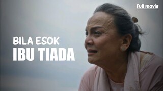 bila esok ibu tiada full movie HD 2024