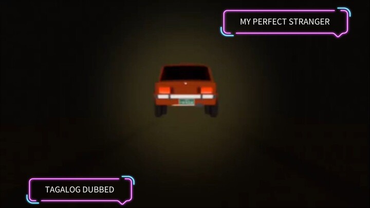 MY PERFECT STRANGER Episode 1Tagalog dub