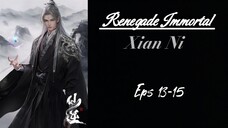 Renegade Immortal (Xian Ni) Eps 13-15 Sub indo