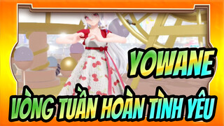 Yowane|【MMD】Vòng tuần hoàn tình yêu