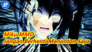 Miku MMD
Jangan Berhenti Menonton Saya_2