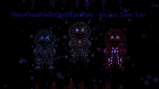 [OuterOuterOuterOuterEpicEpic!Heroes Time Trio]