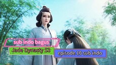 Jade Dynasty S3 Episode 10 sub indo