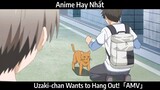 Uzaki-chan Wants to Hang Out!「AMV」Hay Nhất