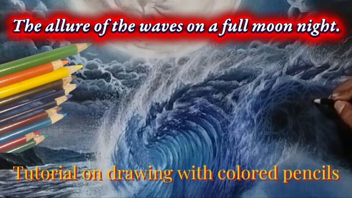 The allure of the waves on a full moon night. drawing use colored pencils