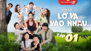 Tâm Lof - Lỡ Va Vào Nhau - Tập 1 |Kiều Minh Tuấn, Tuấn Trần, Midu, Puka, La Thành |Drama Series 2022