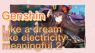 Like a dream like electricity meaningful 2