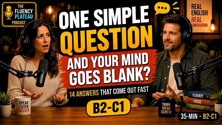 The Questions That Catch You Off Guard in English | 35-Minute English Podcast (B2-C1)
