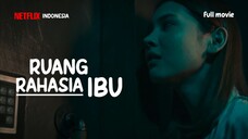 ruang rahasia ibu full movie 2025